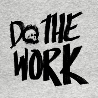 Do The Work T-Shirt